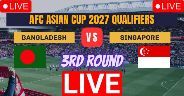 Bangladesh vs Singapore, 3rd_Round Football Match Live_Score Link Today
