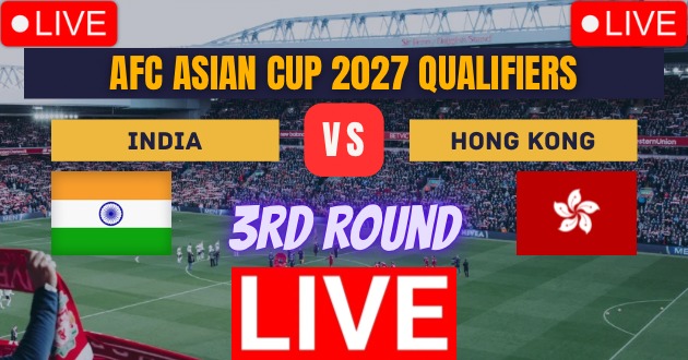 India vs Hong Kong, 3rd_Round Football Match Live_Score Link Today