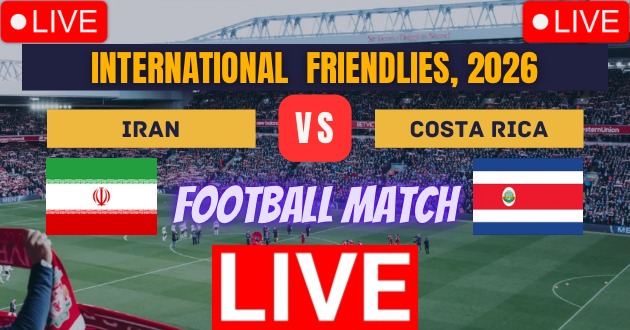 Iran vs Costa Rica, Friendly Football Match Live_Score Link Today