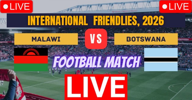 Malawi vs Botswana, Friendly Football Match Live_Score Link Today
