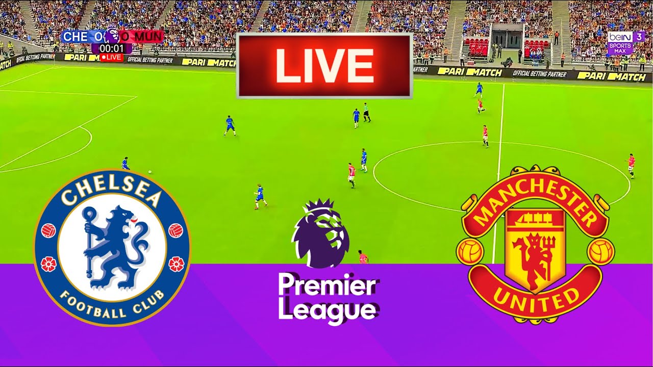 Chelsea vs Manchester United Live Stream