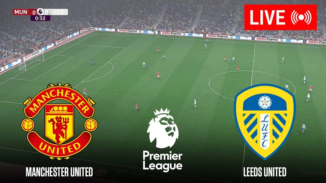 Manchester United vs Leeds Live Stream